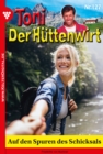 Auf den Spuren des Schicksals : Toni der Huttenwirt 127 - Heimatroman - eBook