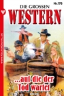 ...auf die der Tod wartet : Die groen Western 178 - eBook