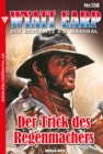 Der Trick des Regenmachers : Wyatt Earp 138 - Western - eBook