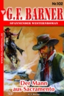 Der Mann aus Sacramento : G.F. Barner 102 - Western - eBook