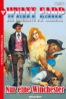 Nur eine Winchester : Wyatt Earp 154 - Western - eBook