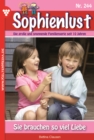 Sie brauchen so viel Liebe : Sophienlust 244 - Familienroman - eBook