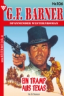 Ein Tramp aus Texas : G.F. Barner 106 - Western - eBook