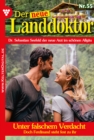 Unter falschem Verdacht : Der neue Landdoktor 55 - Arztroman - eBook