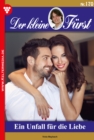 Ein Unfall fur die Liebe : Der kleine Furst 170 - Adelsroman - eBook