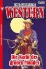 Die Nacht des groen Mondes : Die groen Western 251 - eBook