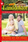 Sie konnte sich nicht erinnern : Der neue Landdoktor 73 - Arztroman - eBook