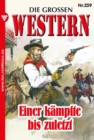 Einer kampfte bis zuletzt : Die groen Western 259 - eBook