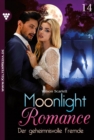 Der geheimnisvolle Fremde : Moonlight Romance 14 - Romantic Thriller - eBook