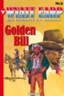 Wyatt Earp 6 - Western : Golden Bill - eBook