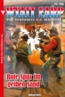 Rote Spur im gelben Sand : Wyatt Earp 186 - Western - eBook