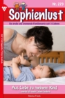 Aus Liebe zu meinem Kind : Sophienlust 279 - Familienroman - eBook