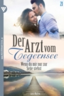 Wenn du mir nur zur Seite stehst : Der Arzt vom Tegernsee 21 - Arztroman - eBook