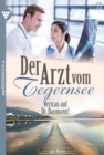 Vertrau auf Dr. Baumann! : Der Arzt vom Tegernsee 22 - Arztroman - eBook