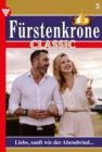 Liebe, sanft wie der Abendwind ... : Furstenkrone Classic 1 - Adelsroman - eBook