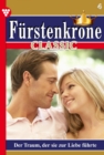 Der Traum, der sie zur Liebe fuhrte : Furstenkrone Classic 4 - Adelsroman - eBook