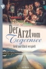 Geld und Gluck verspielt : Der Arzt vom Tegernsee 31 - Arztroman - eBook