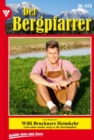 Willi Bruckners Heimkehr : Der Bergpfarrer (ab 375) 476 - Heimatroman - eBook