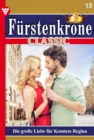 Die groe Liebe fur Komtess Regina : Furstenkrone Classic 13 - Adelsroman - eBook