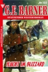 Flucht im Blizzard : G.F. Barner 155 - Western - eBook