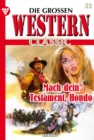 Mach dein Testament, Hondo : Die groen Western Classic 22 - Western - eBook