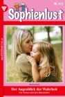 Der Augenblick der Wahrheit : Sophienlust (ab 351) 412 - Familienroman - eBook