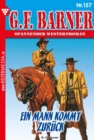 Ein Mann kommt zuruck : G.F. Barner 157 - Western - eBook
