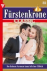 In deinen Armen tanz ich ins Gluck : Furstenkrone Classic 32 - Adelsroman - eBook