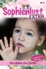 Ein Kind der Liebe : Sophienlust Extra 11 - Familienroman - eBook