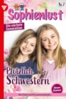 Plotzlich Schwestern : Sophienlust - Die nachste Generation 7 - Familienroman - eBook