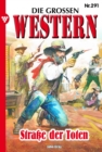 Strae der Toten : Die groen Western 291 - eBook