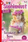 Feenkind Sissi : Sophienlust - Die nachste Generation 11 - Familienroman - eBook