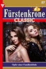 Opfer einer Familienfehde : Furstenkrone Classic 57 - Adelsroman - eBook