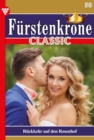 Ruckkehr auf den Rosenhof : Furstenkrone Classic 58 - Adelsroman - eBook
