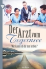 Wie kann ich dir nur helfen? : Der Arzt vom Tegernsee 59 - Arztroman - eBook