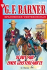 Scout auf einer Geisterfahrte : G.F. Barner 244 - Western - eBook