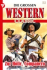 Zur Holle, Companero : Die groen Western Classic 52 - Western - eBook