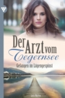 Gefangen im Lugengespinst : Der Arzt vom Tegernsee 61 - Arztroman - eBook