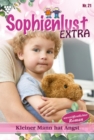 Kleiner Mann hat Angst : Sophienlust Extra 21 - Familienroman - eBook