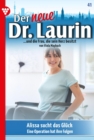 Alissa sucht das Gluck : Der neue Dr. Laurin 41 - Arztroman - eBook