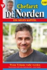 Wenn Traume wahr werden : Chefarzt Dr. Norden 1185 - Arztroman - eBook