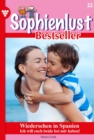 Wiedersehen in Spanien : Sophienlust Bestseller 33 - Familienroman - eBook