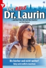 Bis hierher und nicht weiter! : Der neue Dr. Laurin 48 - Arztroman - eBook