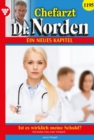 Ist es wirklich meine Schuld? : Chefarzt Dr. Norden 1195 - Arztroman - eBook