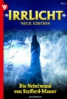 Die Nebelwand von Stafford-Manor : Irrlicht - Neue Edition 1 - Mystikroman - eBook