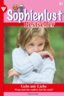 Gebt mit Liebe : Sophienlust Bestseller 51 - Familienroman - eBook