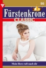 Mein Herz ruft nach dir : Furstenkrone Classic 96 - Adelsroman - eBook