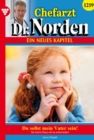 Du sollst mein Vater sein! : Chefarzt Dr. Norden 1219 - Arztroman - eBook