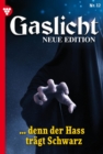 ... denn der Hass tragt Schwarz : Gaslicht - Neue Edition 12 - Mystikroman - eBook