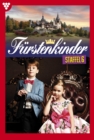E-Book 51-60 : Furstenkinder Staffel 6 - Adelsroman - eBook